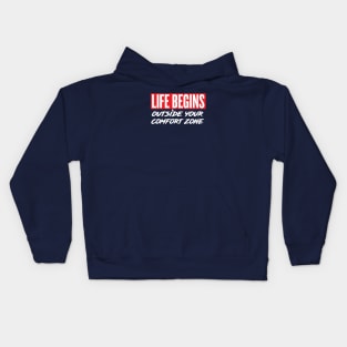 Life Begins Outside Your Comfort Zone Kids Hoodie